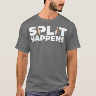 Split Happens Bowling Humour Design T-Shirt