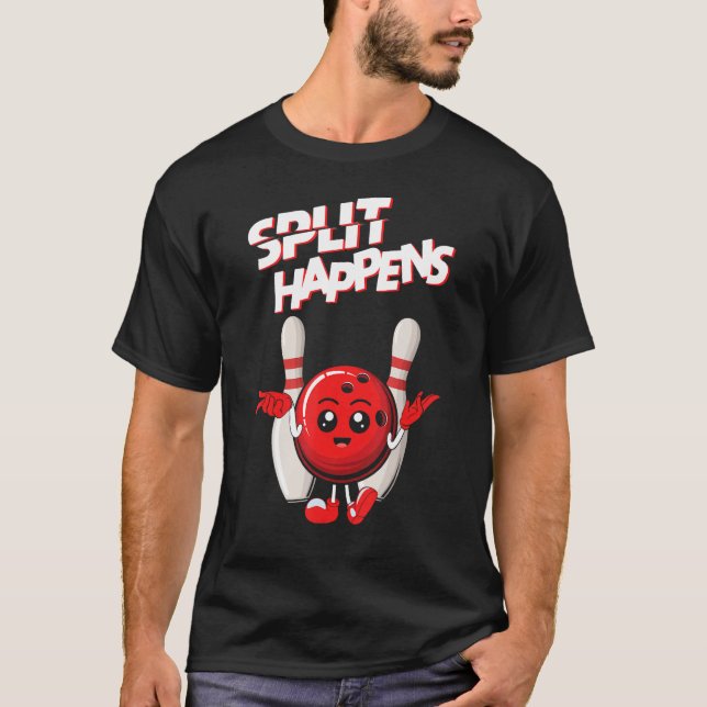 Split Happens Bowling Player Bowler Ball and Pins T-Shirt (Front)