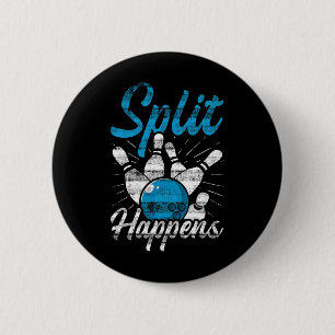 Split Happens Funny Bowling 6 Cm Round Badge