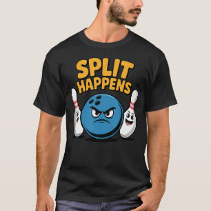 Split Happens Funny Bowling Ball And Pins T-Shirt