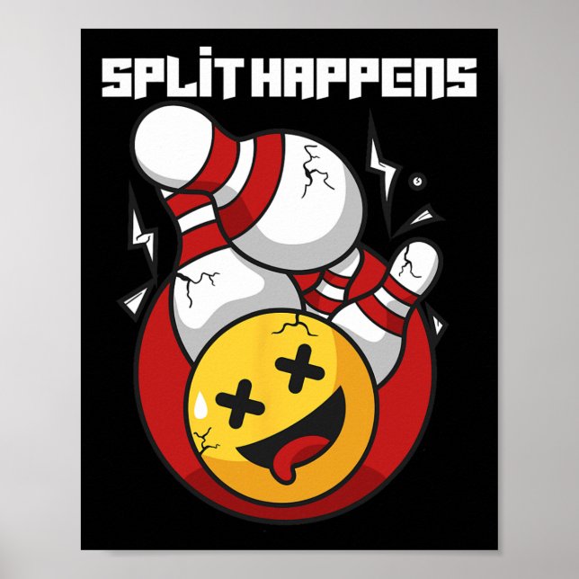 Split Happens Funny Bowling Bowler  Poster (Front)