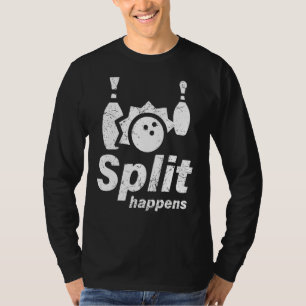 Split Happens  Funny Bowling  Ideas T-Shirt