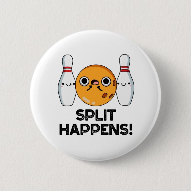 Split Happens Funny Bowling Pun  6 Cm Round Badge (Front)