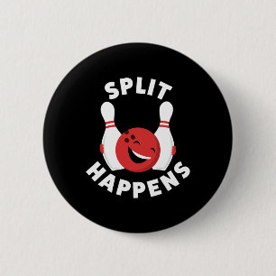 Split Happens Funny Bowling Shirt For Men And Wome 6 Cm Round Badge