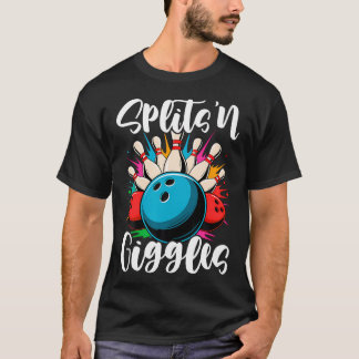 Splits N Giggles Bowling Bowler Ball And Pins T-Shirt
