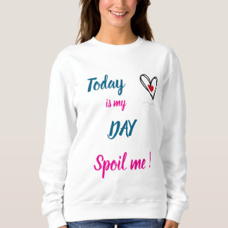 Spoil me - Mother's day Sweatshirt