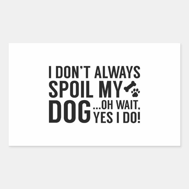 Spoil My Dog Rectangular Sticker (Front)