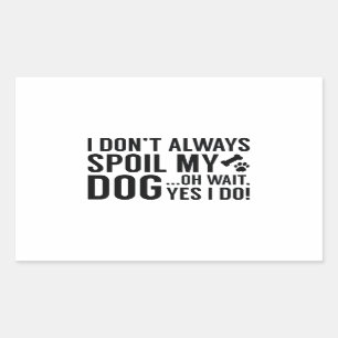 Spoil My Dog Rectangular Sticker