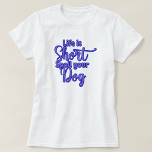Spoil Your Dog T-Shirt