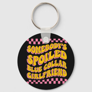 Spoiled Blue Collar Girlfriend Groovy Mothers Day  Key Ring