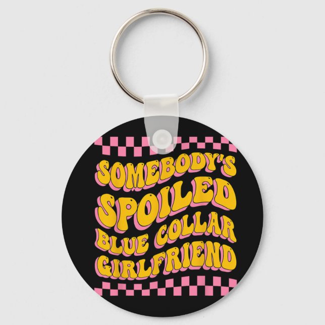 Spoiled Blue Collar Girlfriend Groovy Mothers Day  Key Ring (Front)