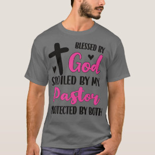 Spoiled By My Pastor Proud Pastor's Wife Appreciat T-Shirt