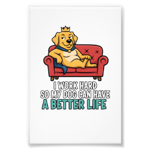 Spoiled Dog King Funny Quote Illustration Photo Print