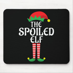 Spoiled Elf Christmas Theme Holiday Family Matchin Mouse Pad