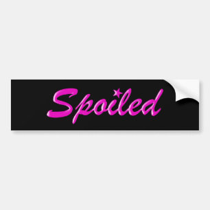 Spoiled Grapphic Designed Bumper Sticker