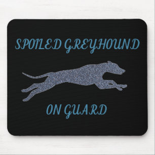 Spoiled Greyhound on Guard    Mouse Pad
