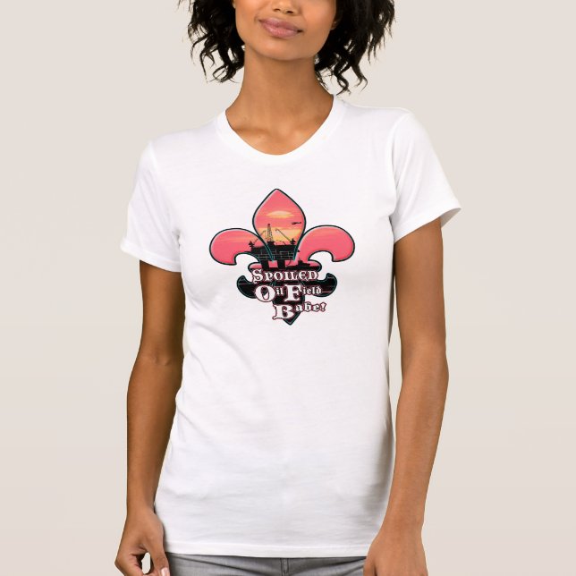 SPOILED OIL FIELD BABE T-Shirt (Front)