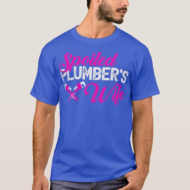 Spoiled Plumbers Wife Funny T-Shirt (Front)