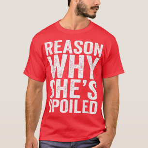 Spoiled Reason Why She's Spoiled Funny Matching Co T-Shirt