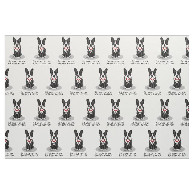 Spoiled Rotten Boston Terrier (black) Cute dog Fabric (Fat Quarter)