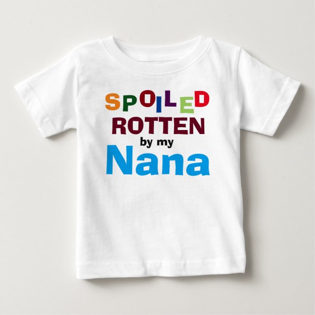 Spoiled Rotten By My Nana Baby Toddler T-Shirt (Front)