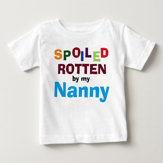 Spoiled Rotten By My Nanny Baby Toddler T-Shirt (Front)