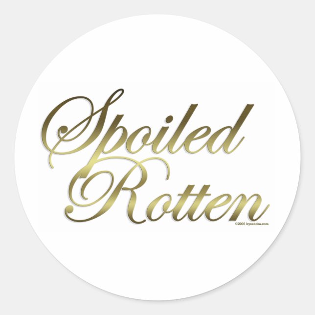 Spoiled Rotten Classic Round Sticker (Front)