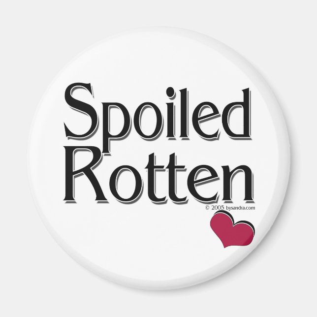 Spoiled Rotten Magnet (Front)