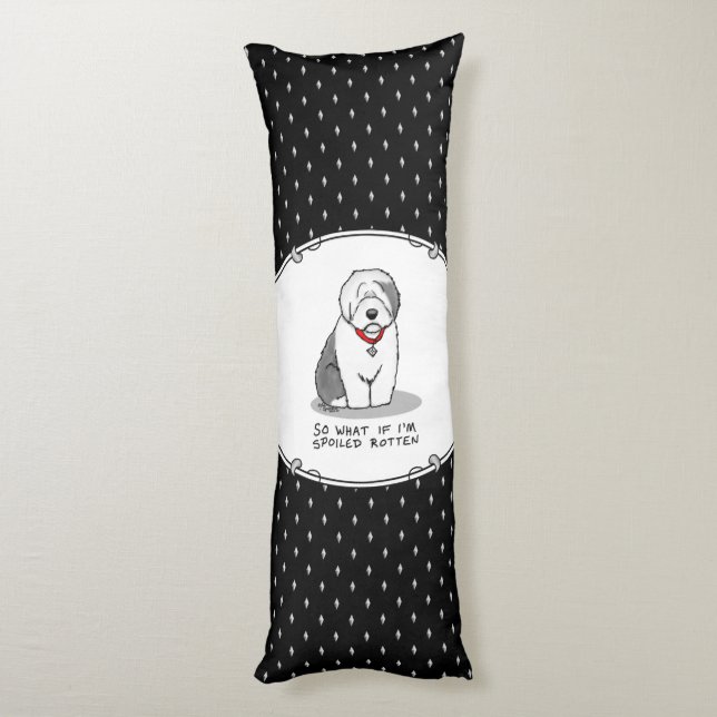 Spoiled Rotten Old English Sheepdog (Grey 1) Funny Body Cushion (Back (Vertical))