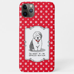 Spoiled Rotten Old English Sheepdog (Grey 1) Funny Case-Mate iPhone Case