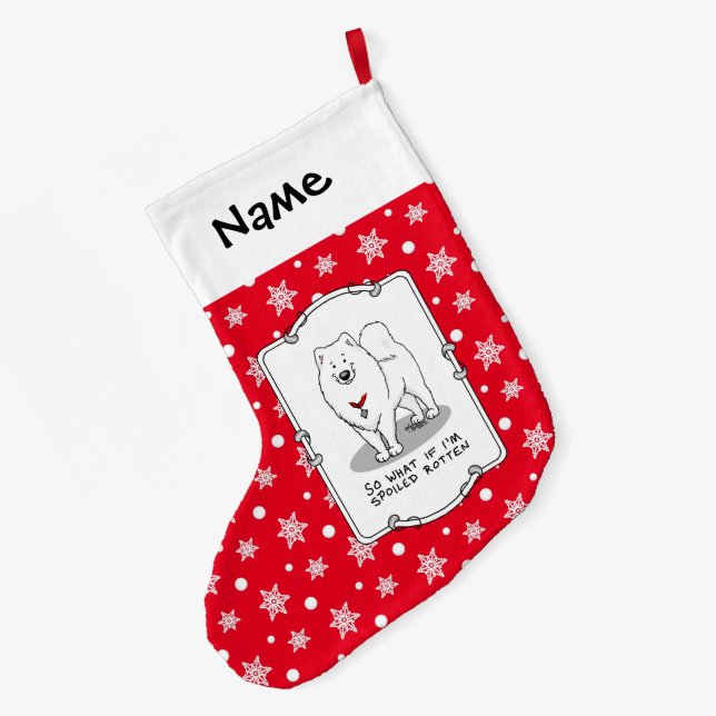 Spoiled Rotten Samoyed Dog Cute Attitude Funny Large Christmas Stocking (Back (Hanging))
