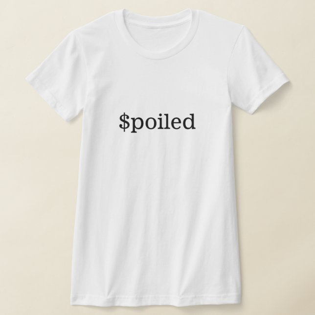 Spoiled T-Shirt (Laydown)