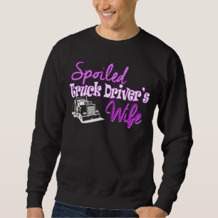 spoiled truckers wife sweatshirt
