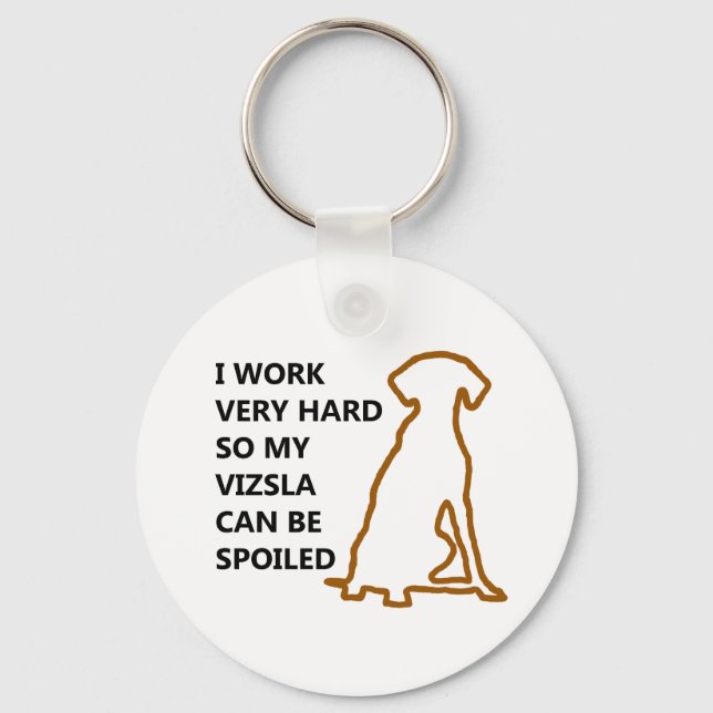 Spoiled Vizsla Key Ring (Front)