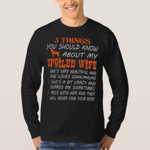 Spoiled Wife Loves Chihuahuas Crazy Scares T-Shirt