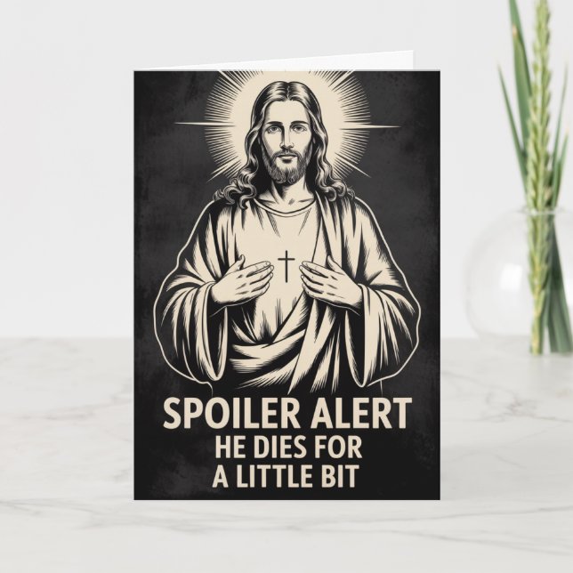Spoiler Alert He Dies Funny Jesus Easter Card (Front)