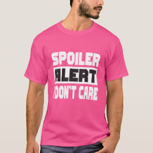 Spoiler Alert I Dont Care  Emo Clothes 1 T-Shirt