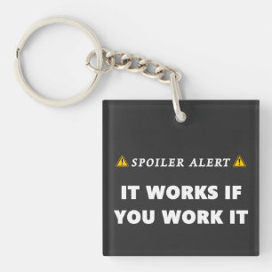 Spoiler Alert It Works Funny Recovery Quote Key Ring