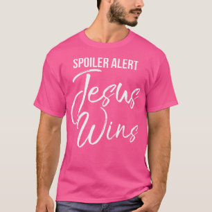 Spoiler Alert Jesus Wins Bold Christian T-Shirt
