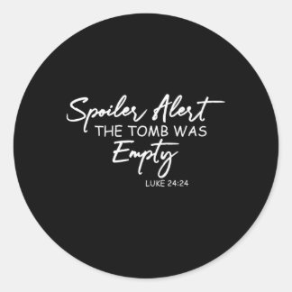 Spoiler Alert Tomb Was Empty Easter Christian Classic Round Sticker