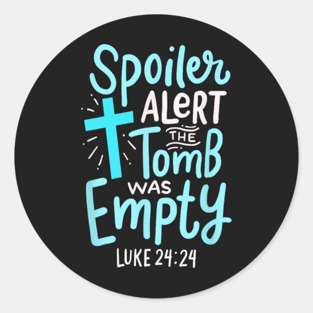 Spoiler Alert Tomb Was Empty Easter Religious Chri Classic Round Sticker (Front)