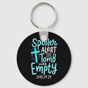 Spoiler Alert Tomb Was Empty Easter Religious Chri Key Ring