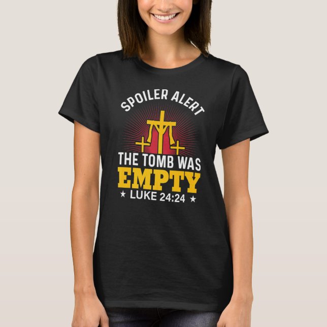 Spoiler Alert Tomb Was Empty Easter Religious Chri T-Shirt (Front)