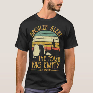 Spoiler Alert Tomb Was Empty Easter Tshirt Christ