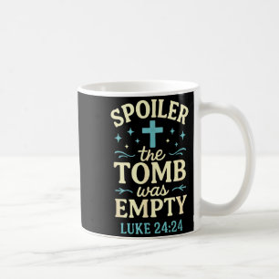 Spoiler The Tomb Was Empty - Christian Easter Coffee Mug
