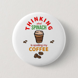 Spoiling My Coffee 6 Cm Round Badge