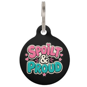 Spoilt & Proud Funny Dog & Cat Pet Tag