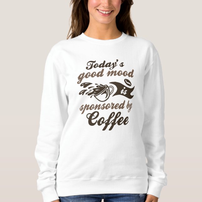 Sponsored By Coffee Sweatshirt (Front)