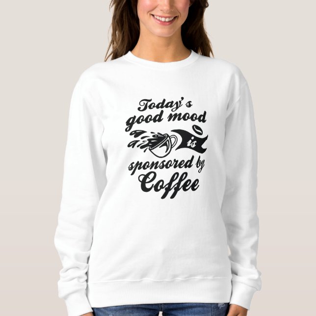 Sponsored By Coffee Sweatshirt (Front)