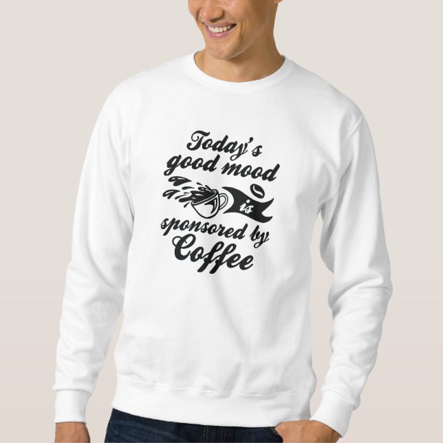 Sponsored By Coffee Sweatshirt (Front)